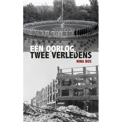 Eén Oorlog, Twee Verledens - Nina Bos