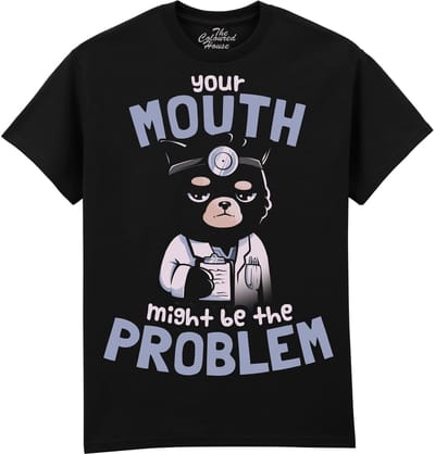 Your Mouth Might Be The Problem The Coloured House T-shirt XXL