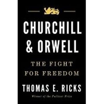 Churchill And Orwell - Thomas E. Ricks