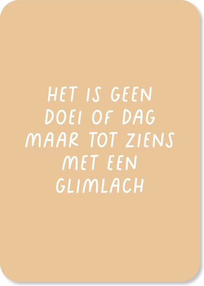 Wenskaart Totziens met een glimlach - afscheid collega - nieuwe baan - set van 10 dezelfde kaarten