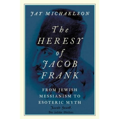 The Heresy Of Jacob Frank - Jay (affiliated assistant profes
