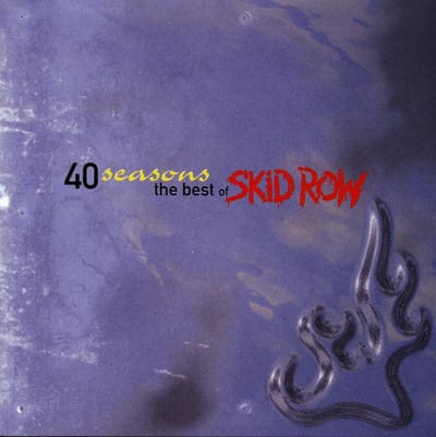 Forty Seasons: The Best Of Skid Row