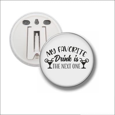 Button Met Clip 58 MM - My Favorite Drink Is The Next One