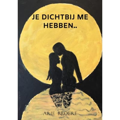 Je Dichtbij Me Hebben.. - Arie Broere