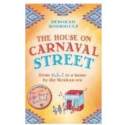 The House On Carnaval Street - Deborah Rodriguez