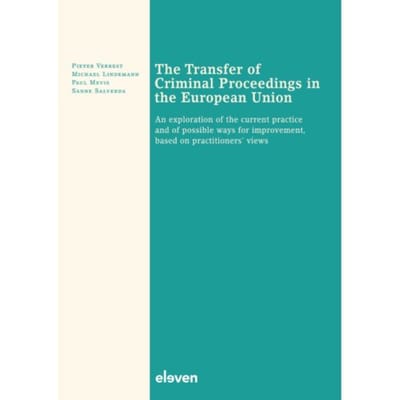 The Transfer Of Criminal Proceedings In The European Union - Pieter Verrest