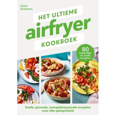 Het Ultieme Airfryer Kookboek - Clare Andrews