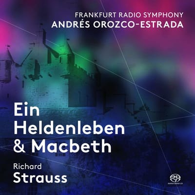 Andrés Orozco-Estrada - Richard Strauss: Ein Heldenleben & Macbeth (SACD)