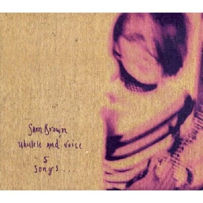 Ukulele & Voice Ep - Sam Brown