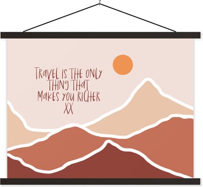 Posterhanger incl. Poster 40x30 cm - Schoolplaat - Spreuken - Quotes - Travel is the only thing that makes you richer - Berg - Textielposter - Zwarte latten