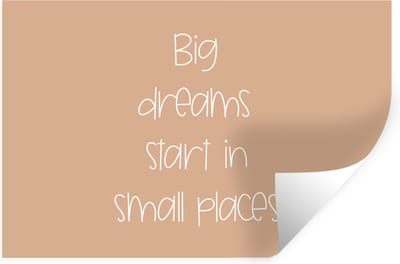 Muurstickers - Sticker Folie - Spreuken - Quotes - Big dreams start in small places - Droom - 30x20 cm - Plakfolie - Muurstickers Kinderkamer - Zelfklevend Behang - Zelfklevend behangpapier - Stickerfolie