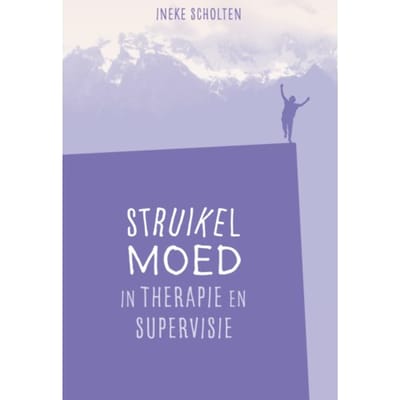 Struikelmoed In Therapie En Supervisie - Ineke Scholten
