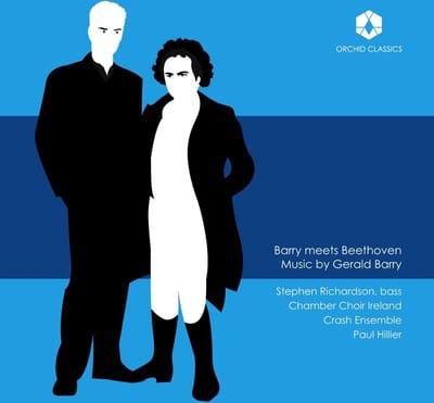 Stephen Richardson, Chamber Choir Ireland, Crash Ensemble, Paul Hillier - Barry Meets Beethoven (CD)