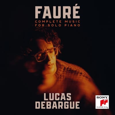 Fauré: Complete Music For Solo Piano - Debargue, Lucas