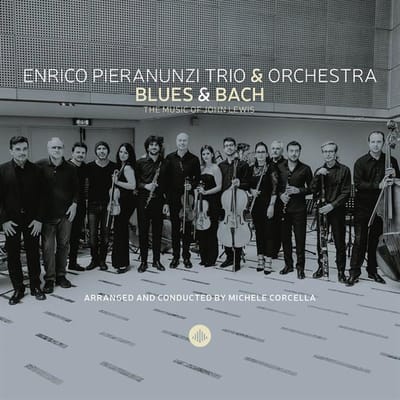 Blues & Bach: The Music Of John Lewis - Enrico Pieranunzi Trio & Orchest