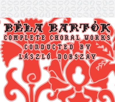 Laszlo (Cond.) Dobszay - Bela Bartok: Complete Choral Works (2 CD)
