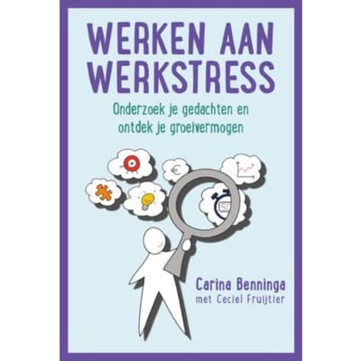 Werken Aan Werkstress - Carina Benninga