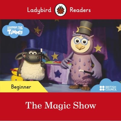 Ladybird Readers Beginner Level - Timmy Time - The Magic Show (Elt Graded Reader) - Ladybird Readers - Ladybird