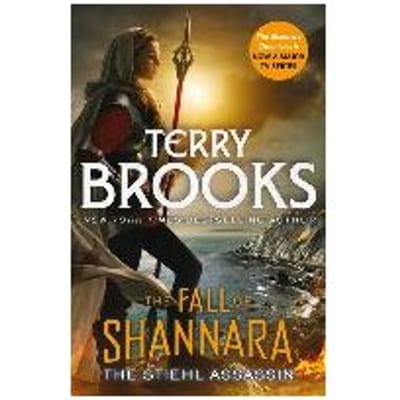 The Stiehl Assassin: Book Three Of The Fall Of Shannara - Terry Brooks