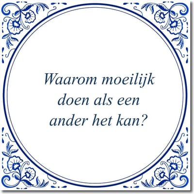 Tegeltje met hangertje - Waarom moeilijk doen als een ander het kan?