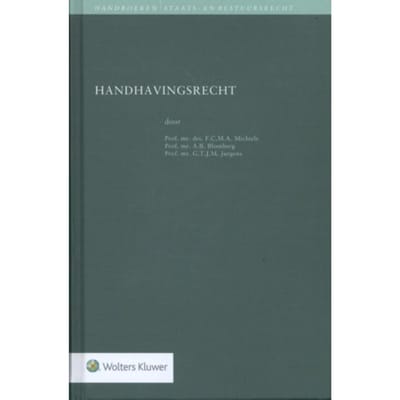 Handhavingsrecht - Handboeken Staats- En Bestuursrecht - F.C.M.A. Michiels