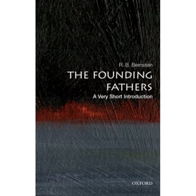 The Founding Fathers: A Very Short Introduction - Very Short Introductions - R. B. (Distinguished Adjunct Pro