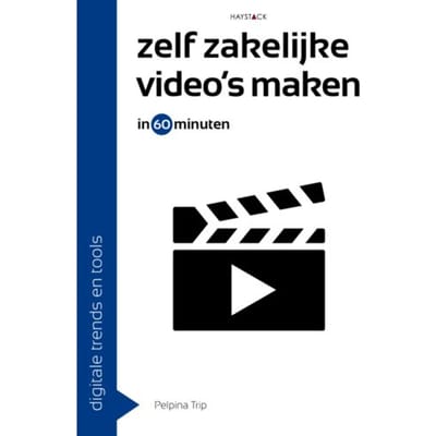 Zelf Zakelijke Video's Maken In 60 Minuten - Digitale Trends En Tools In 60 Minuten - Pelpina Trip