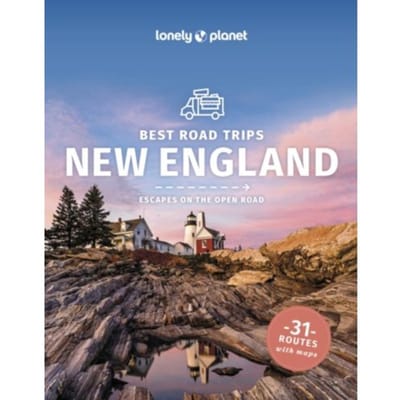 Lonely Planet New England's Best Trips - Lonely Planet Best Of