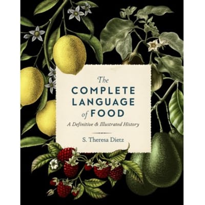 The Complete Language Of Food - Complete Illustrated Encyclopedia - S. Theresa Dietz