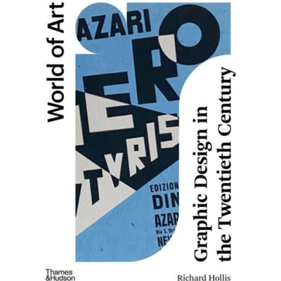 Graphic Design In The Twentieth Century - World Of Art - Richard Hollis