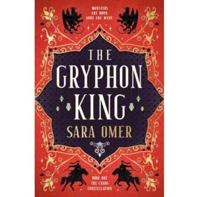 The Chaos Constellation - The Gryphon King - The Chaos Constellation - Sara Omer