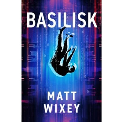 Basilisk - Matt Wixey
