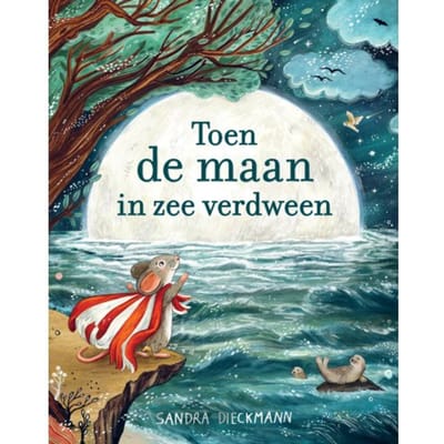 Toen De Maan In Zee Verdween - Sandra Dieckmann