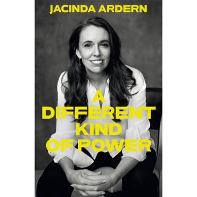 Different Kind Of Power - Jacinda Ardern