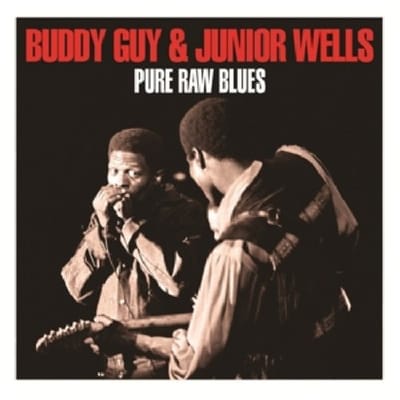 Pure Raw Blues - Buddy Guy & Junior Wells