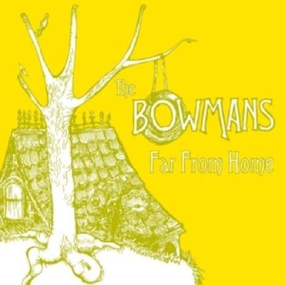 The Bowmans - Far From Home (CD)