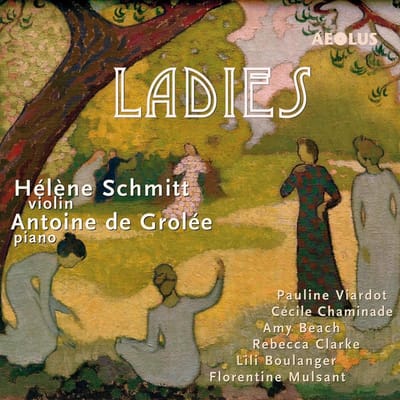 Helene Schmitt, Antoine De Grollee - Ladies - Works For Violin & Piano (CD)