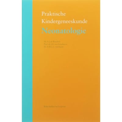 Neonatologie - Praktische Kindergeneeskunde - A.J. de Beaufort