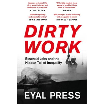 Dirty Work - Eyal Press