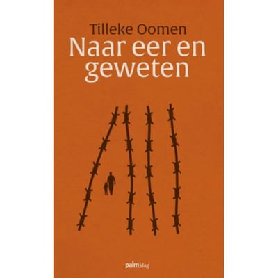 Naar Eer En Geweten - Tilleke Oomen