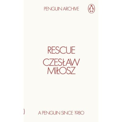 Rescue - Penguin Archive - Czeslaw Milosz