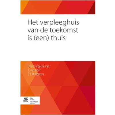 Het Verpleeghuis Van De Toekomst Is (Een) Thuis
