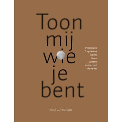 Toon Mij Wie Je Bent - Miek van Dongen