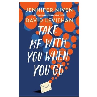 Take Me With You When You Go - Knopf Books For Young Readers - David Levithan