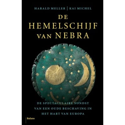 De Hemelschijf Van Nebra - Harald Meller