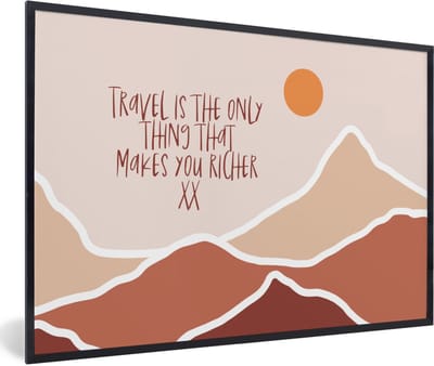 Fotolijst incl. Poster - Spreuken - Quotes - Travel is the only thing that makes you richer - Zon - 60x40 cm - Posterlijst