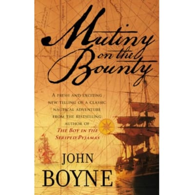 Mutiny On The Bounty - John Boyne