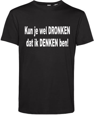 T-shirt DRONKEN dat ik DENKEN ben | Carnavalskleding | Foute Party | Zwart | maat XS