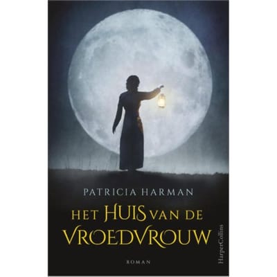 Het Huis Van De Vroedvrouw - Patricia Harman