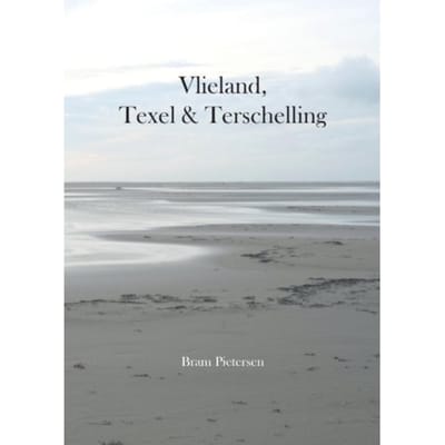 Vlieland, Texel & Terschelling - Bram Pietersen